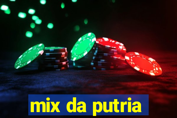 mix da putria